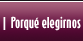 Porqu&eacute; elegirnos
